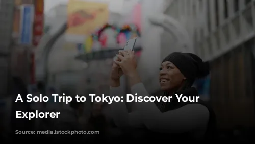 A Solo Trip to Tokyo: Discover Your Inner Explorer