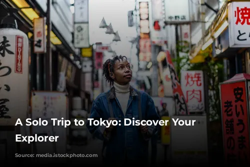 A Solo Trip to Tokyo: Discover Your Inner Explorer