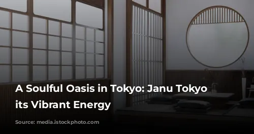 A Soulful Oasis in Tokyo: Janu Tokyo Unveils its Vibrant Energy