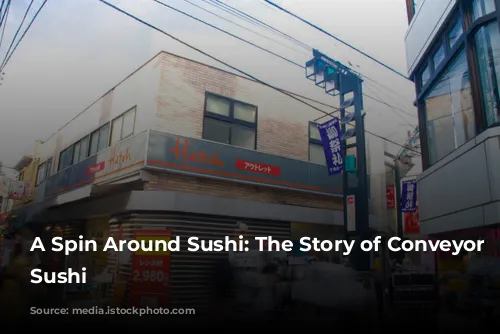 A Spin Around Sushi: The Story of Conveyor Belt Sushi