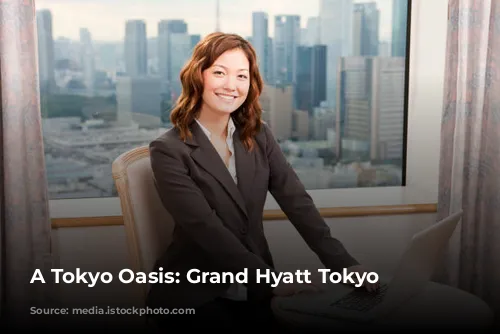 A Tokyo Oasis: Grand Hyatt Tokyo