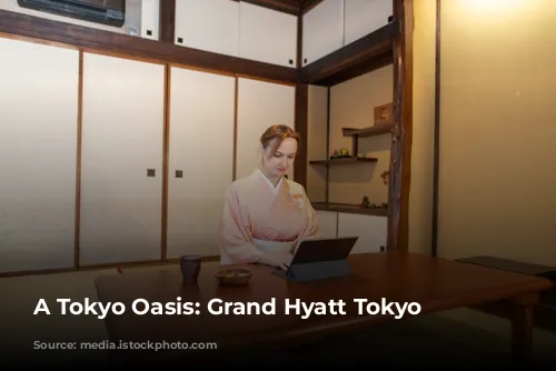 A Tokyo Oasis: Grand Hyatt Tokyo