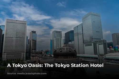 A Tokyo Oasis: The Tokyo Station Hotel