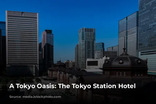 A Tokyo Oasis: The Tokyo Station Hotel