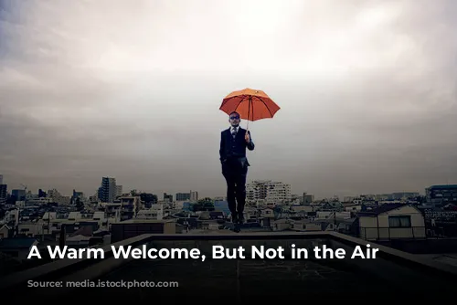 A Warm Welcome, But Not in the Air