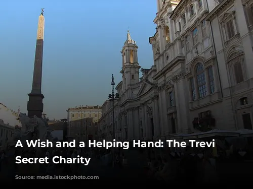 A Wish and a Helping Hand: The Trevi Fountain's Secret Charity