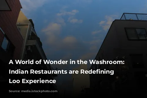 A World of Wonder in the Washroom: How Indian Restaurants are Redefining the Loo Experience