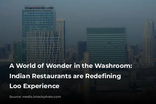 A World of Wonder in the Washroom: How Indian Restaurants are Redefining the Loo Experience