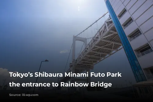 Tokyo’s Shibaura Minami Futo Park and the entrance to Rainbow Bridge