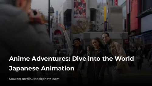 Anime Adventures: Dive into the World of Japanese Animation