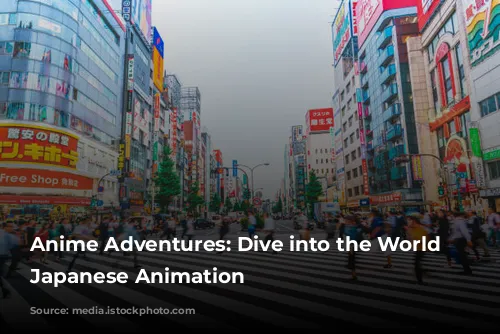 Anime Adventures: Dive into the World of Japanese Animation