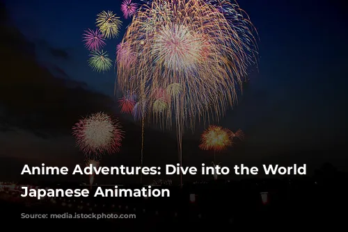 Anime Adventures: Dive into the World of Japanese Animation