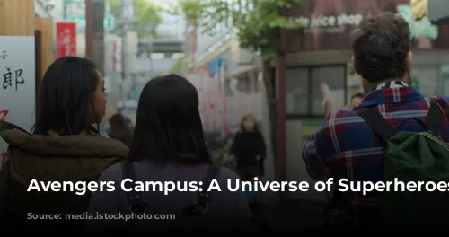 Avengers Campus: A Universe of Superheroes