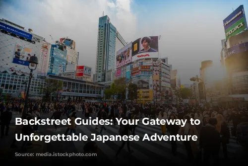 Backstreet Guides: Your Gateway to an Unforgettable Japanese Adventure