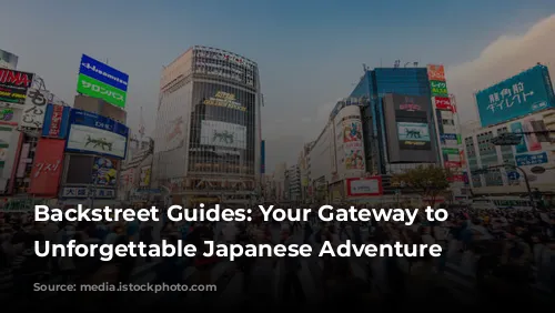 Backstreet Guides: Your Gateway to an Unforgettable Japanese Adventure