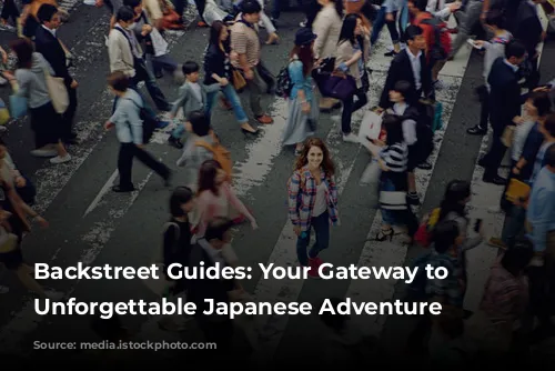 Backstreet Guides: Your Gateway to an Unforgettable Japanese Adventure