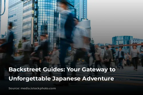 Backstreet Guides: Your Gateway to an Unforgettable Japanese Adventure