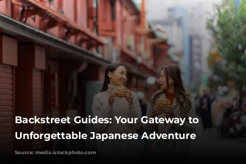 Backstreet Guides: Your Gateway to an Unforgettable Japanese Adventure