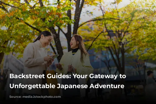 Backstreet Guides: Your Gateway to an Unforgettable Japanese Adventure