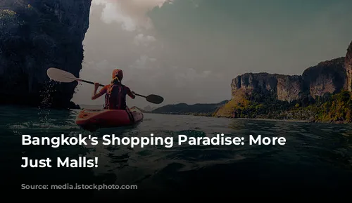 Bangkok's Shopping Paradise: More Than Just Malls!