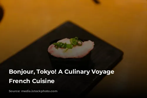 Bonjour, Tokyo! A Culinary Voyage Through French Cuisine