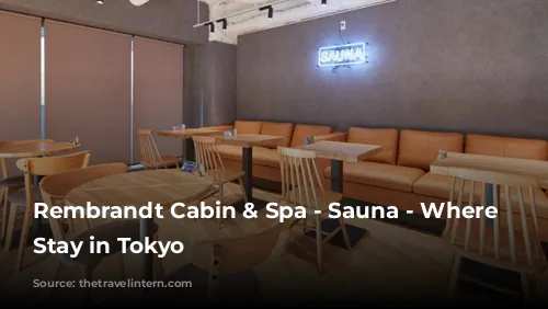 Rembrandt Cabin & Spa - Sauna - Where to Stay in Tokyo