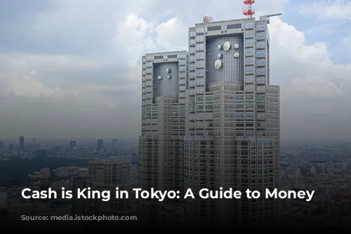 Cash is King in Tokyo: A Guide to Money Management