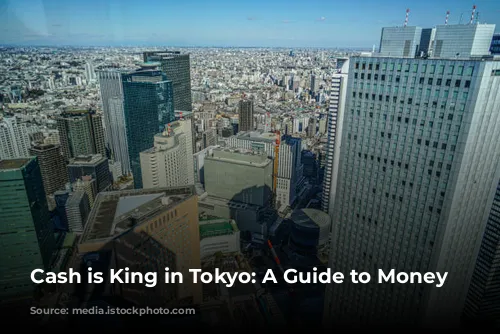 Cash is King in Tokyo: A Guide to Money Management