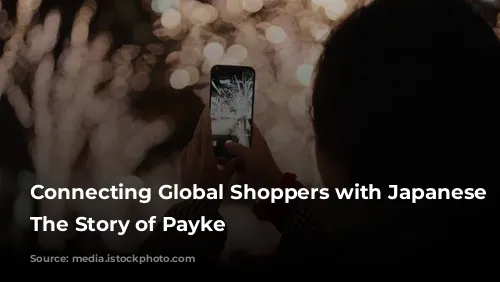 Connecting Global Shoppers with Japanese Products: The Story of Payke