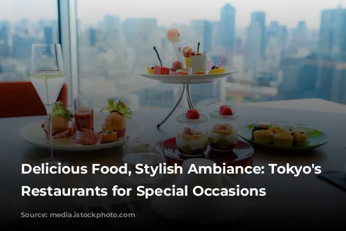 Delicious Food, Stylish Ambiance: Tokyo's Top Restaurants for Special Occasions