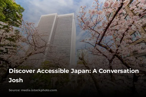 Discover Accessible Japan: A Conversation with Josh