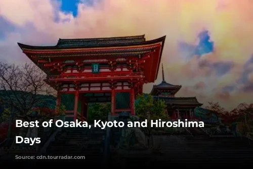 Best of Osaka, Kyoto and Hiroshima 6 Days