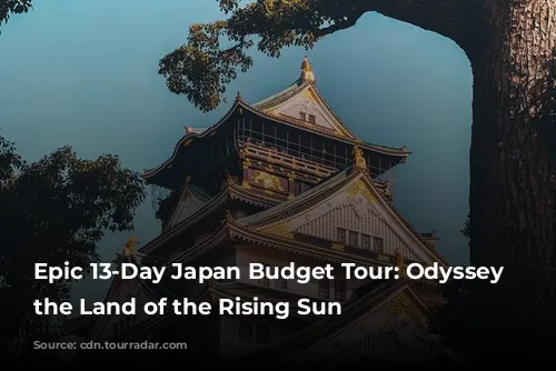 Epic 13-Day Japan Budget Tour: Odyssey Across the Land of the Rising Sun