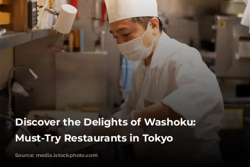 Discover the Delights of Washoku: 10 Must-Try Restaurants in Tokyo