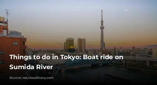 Things to do in Tokyo: Boat ride on the Sumida River