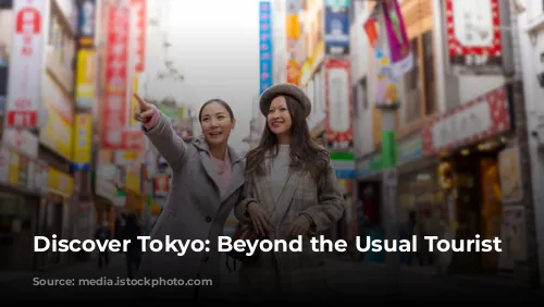 Discover Tokyo: Beyond the Usual Tourist Traps