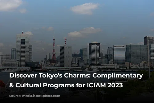 Discover Tokyo's Charms: Complimentary Tours & Cultural Programs for ICIAM 2023 Guests