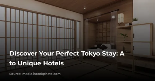 Discover Your Perfect Tokyo Stay: A Guide to Unique Hotels