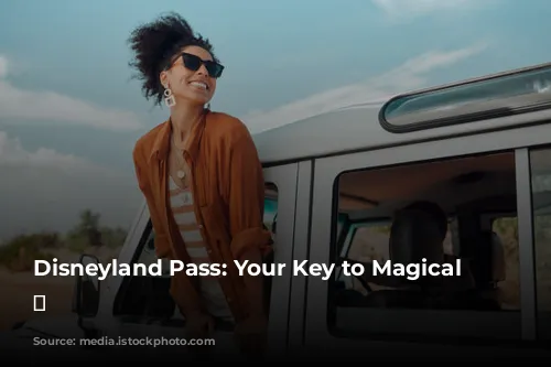 Disneyland Pass: Your Key to Magical Adventures! ✨