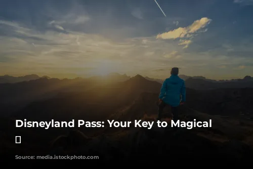 Disneyland Pass: Your Key to Magical Adventures! ✨