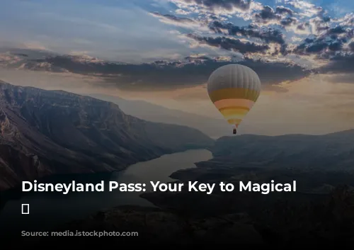 Disneyland Pass: Your Key to Magical Adventures! ✨