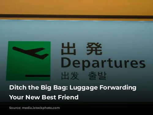 Ditch the Big Bag: Luggage Forwarding is Your New Best Friend