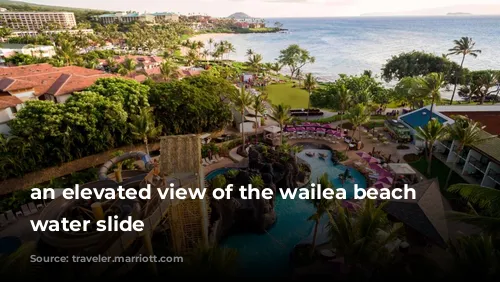 an elevated view of the wailea beach resort water slide