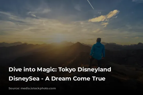 Dive into Magic: Tokyo Disneyland and DisneySea - A Dream Come True