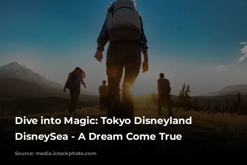 Dive into Magic: Tokyo Disneyland and DisneySea - A Dream Come True