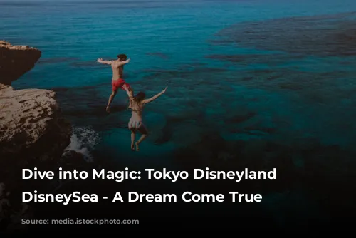 Dive into Magic: Tokyo Disneyland and DisneySea - A Dream Come True