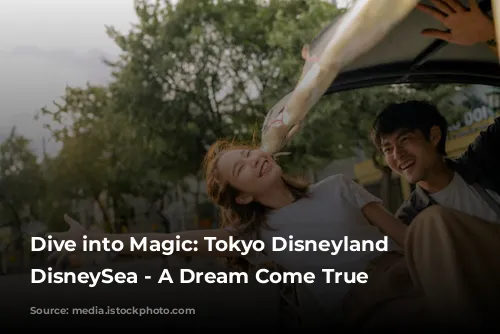 Dive into Magic: Tokyo Disneyland and DisneySea - A Dream Come True