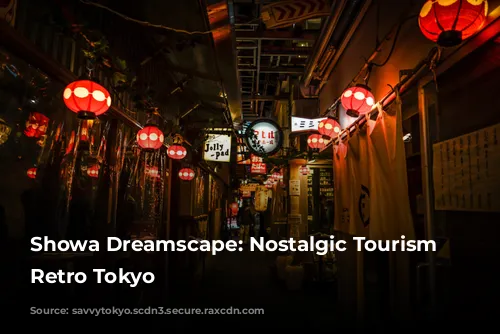 Showa Dreamscape: Nostalgic Tourism in Retro Tokyo