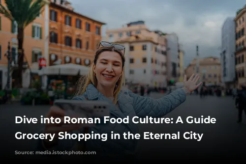 Dive into Roman Food Culture: A Guide to Grocery Shopping in the Eternal City