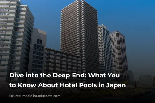 Dive into the Deep End: What You Need to Know About Hotel Pools in Japan